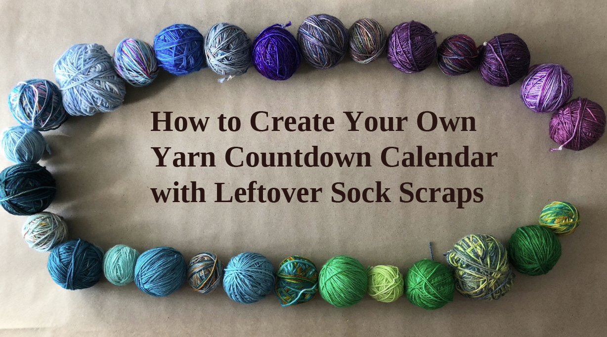 How to Create Your Own Yarn Countdown Calendar with Leftover Sock